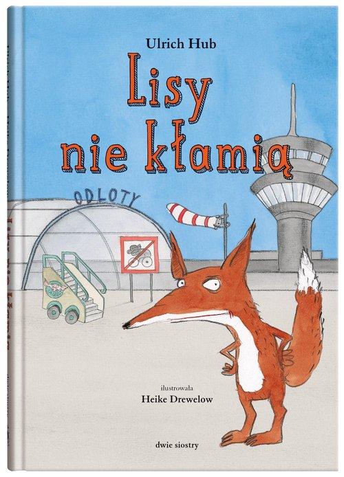 

Lisy nie kłamią Ulrich Hub, Heike Drewelow