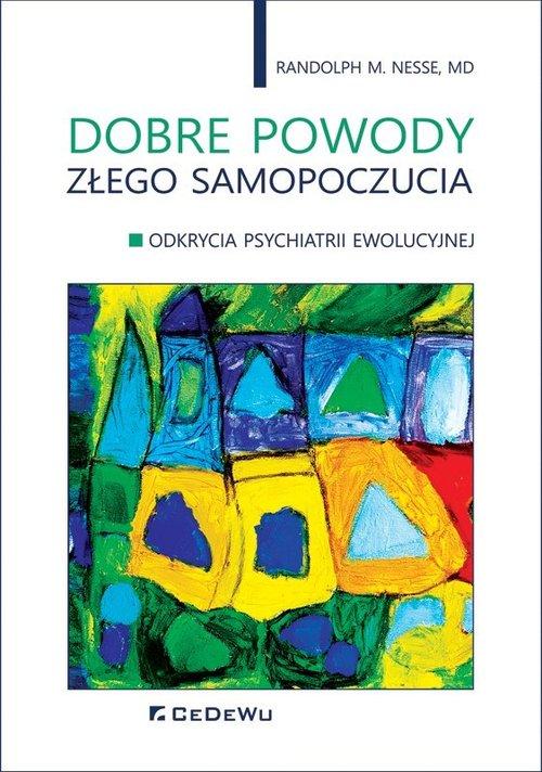 

Dobre powody złego samopoczucia Randolph M. Nesse