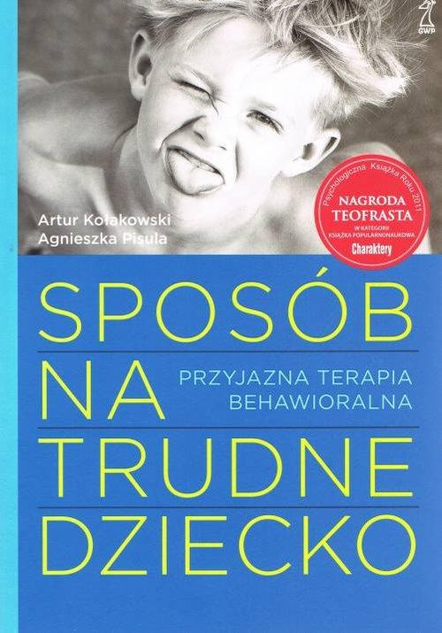 

Sposób na trudne dziecko A. Pisula, A. Kołakowski