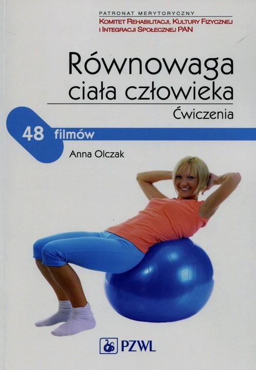 

Równowaga ciała człowieka Ćwiczenia Anna Olczak