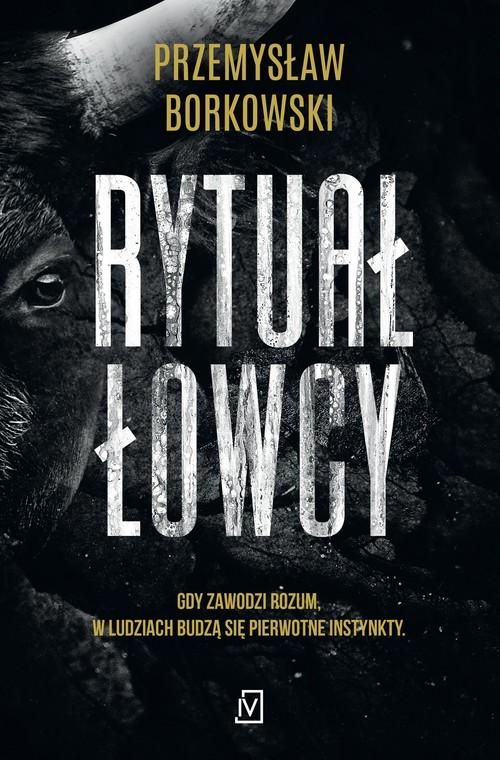 

Rytuał łowcy Borkowski Przemysław
