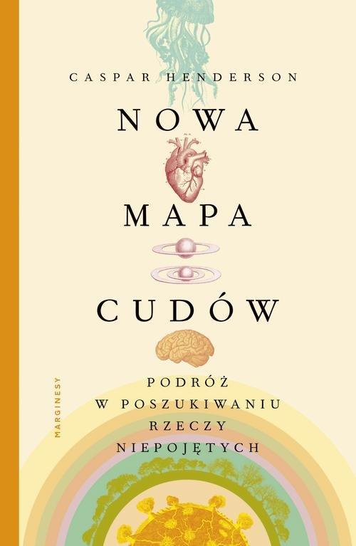 

Nowa mapa cudów Caspar Henderson