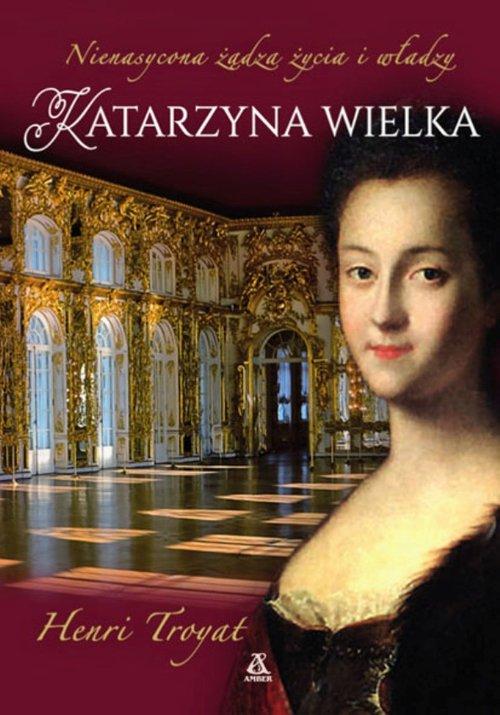 

Katarzyna Wielka Henri Troyat