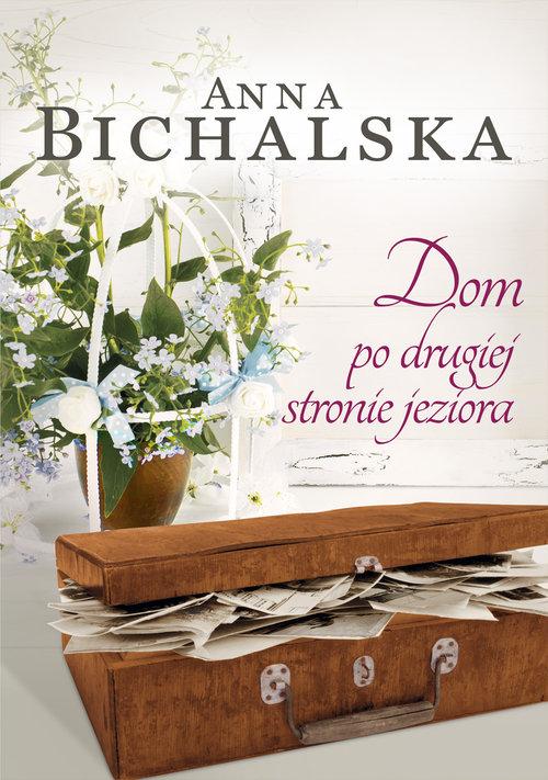 

Dom po drugiej stronie jeziora Anna Bichalska