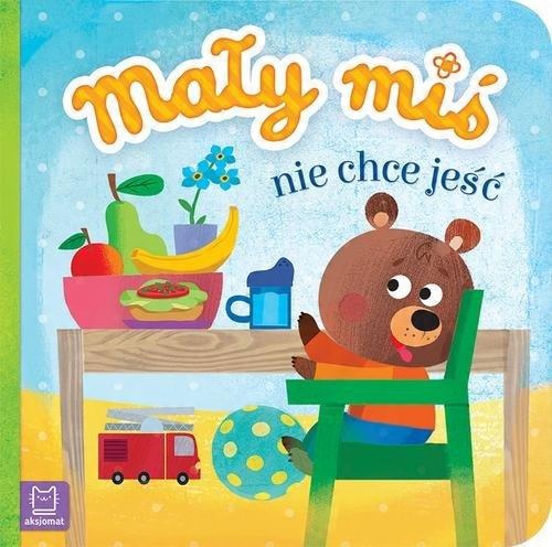 

Mały miś nie chce jeść Aksjomat