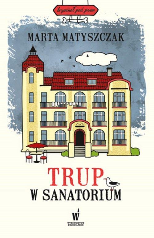 

Trup w sanatorium Marta Matyszczak