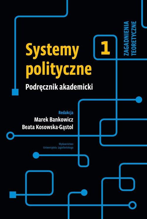 

Systemy polityczne Podręcznik akademicki Tom 1