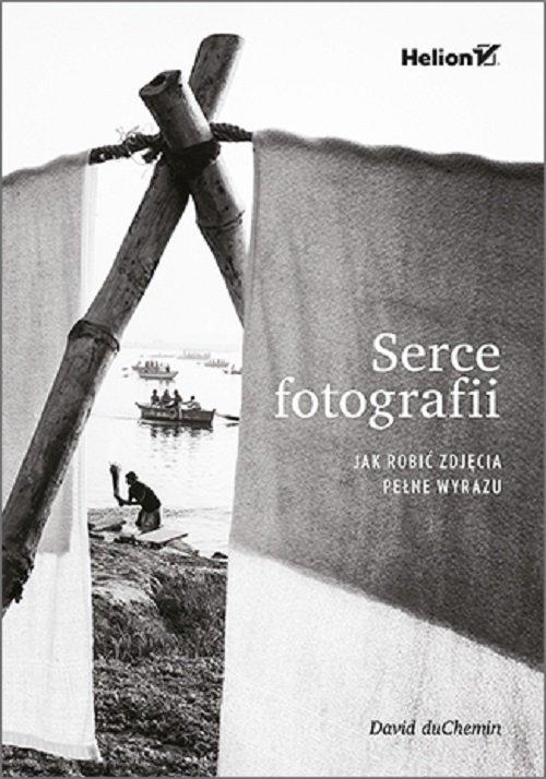 

Serce fotografii David duChemin