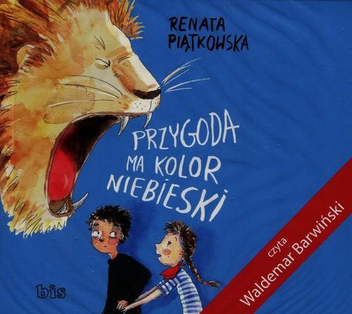 

Przygoda ma kolor niebieski Renata Piątkowska