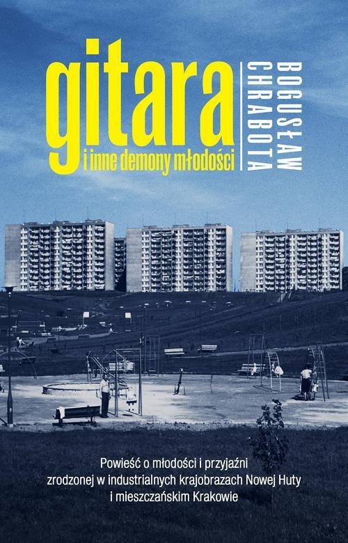 

Gitara i inne demony młodości Bogusław Chrabota