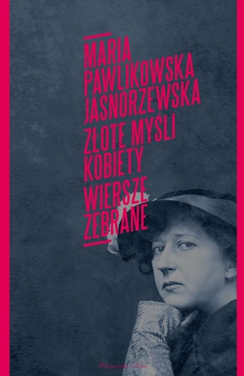 

Złote myśli kobiety Poezje zebrane Jasnorzewska
