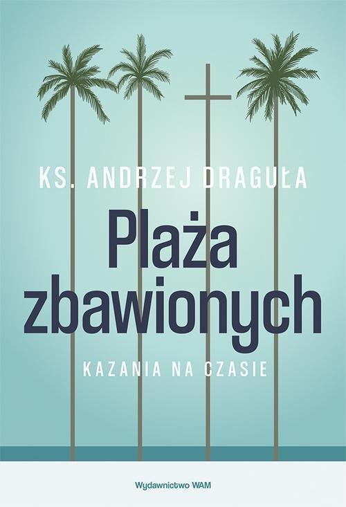 

Plaża zbawionych Andrzej Draguła