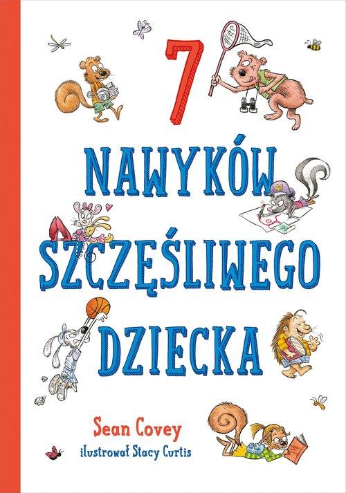 

7 Nawyków Szczęśliwego Dziecka Sean Covey