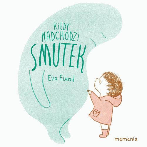 

Kiedy nadchodzi smutek Eva Eland