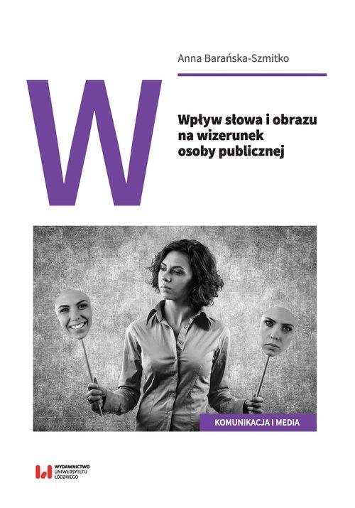 

Wpływ słowa i obrazu na wizerunek osoby publicznej