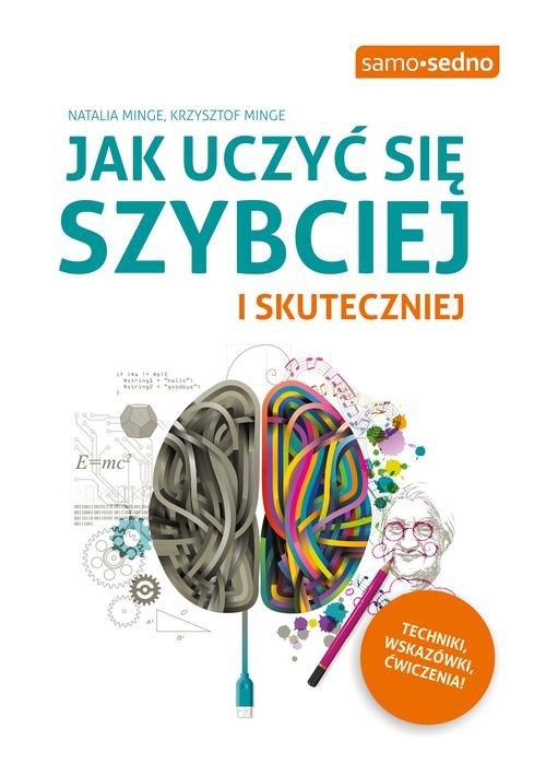 

Jak uczyć się szybciej i skuteczniej K. i N. Minge