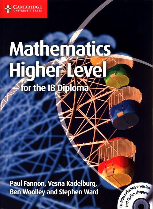 Mathematics for the Ib Diploma: Higher Level with CD- Rom. Fannon, P Paul