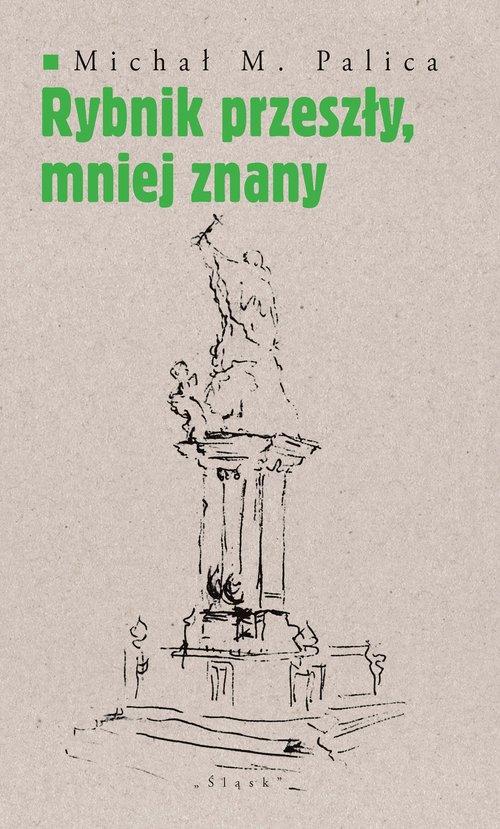 

Rybnik przeszły, mniej znany Michał M. Palica