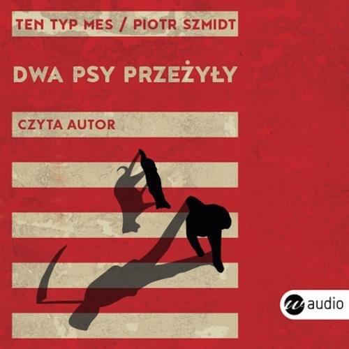 

Dwa psy przeżyły Piotr Szmidt