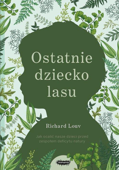 

Ostatnie dziecko lasu Richard Louv