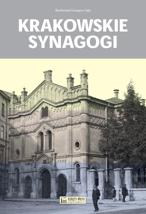 

Krakowskie synagogi Bartłomiej Grzegorz Sala