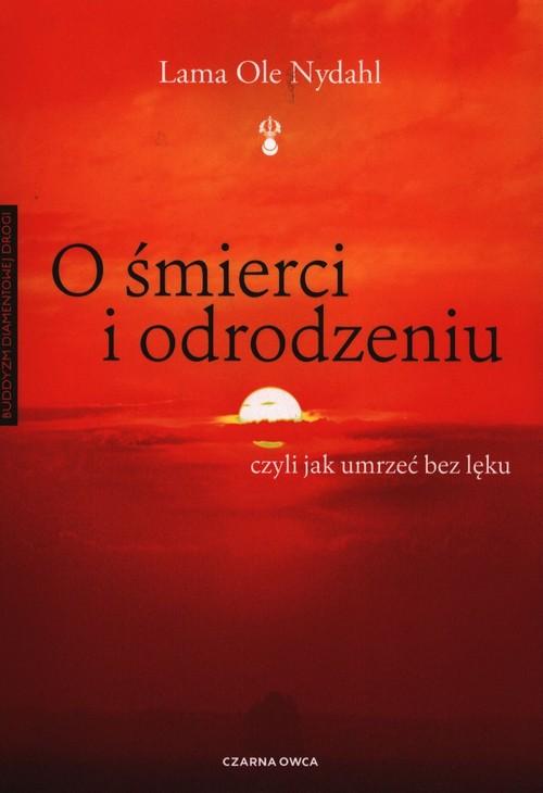 

O śmierci i odrodzeniu Ole Nydahl Lama