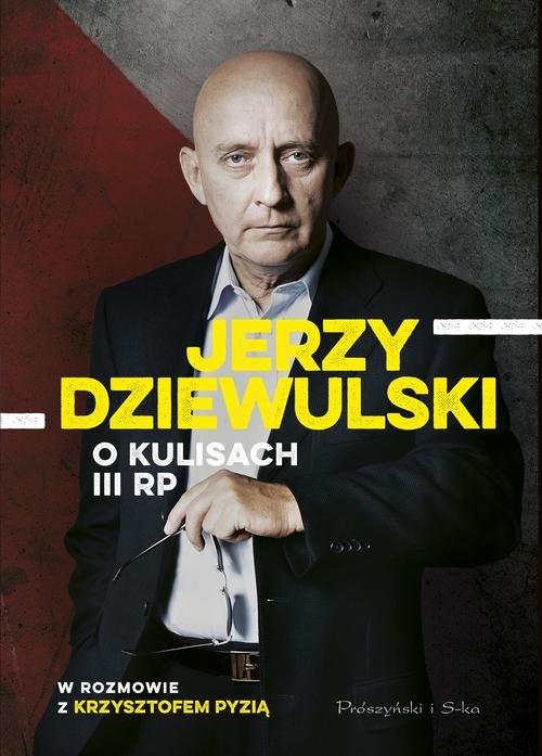 

Jerzy Dziewulski o kulisach III Rp