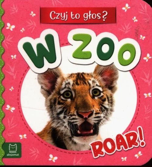 

Czyj to głos W zoo Roar! Anna Podgórska