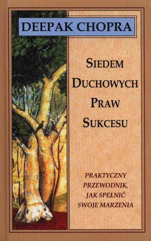 

Siedem duchowych praw sukcesu Deepak Chopra