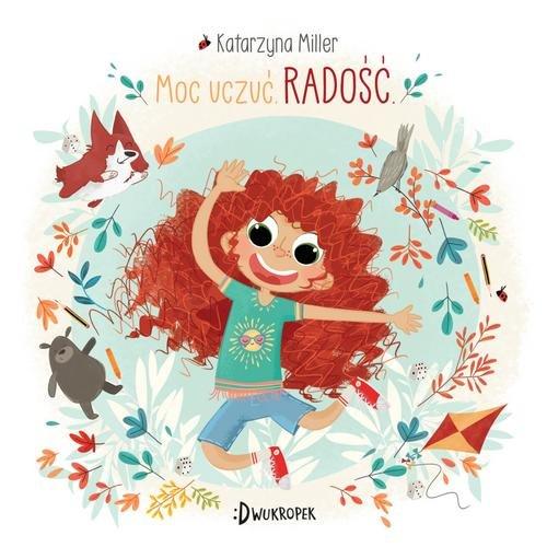 

Moc uczuć Radość Katarzyna Miller