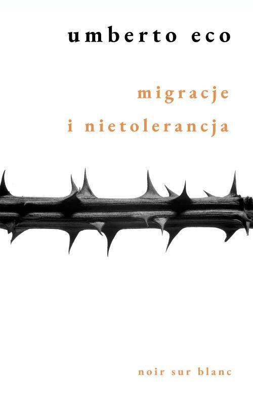 

Migracje i nietolerancja Umberto Eco
