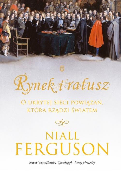 

Rynek i ratusz Niall Ferguson