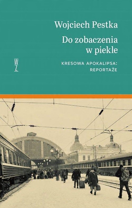 

Do zobaczenia w piekle Wojciech Pestka