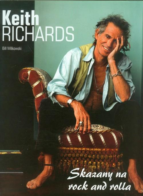Keith Richards Skazany na rock and rolla Bill Milkowski