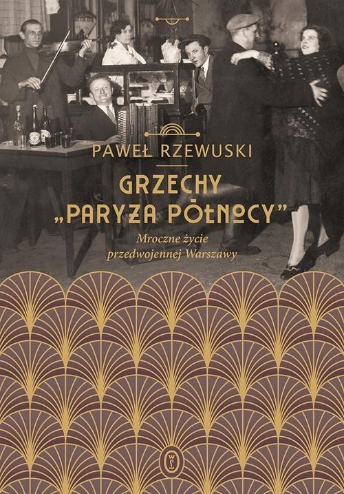 

Grzechy Paryża Północy Paweł Rzewuski