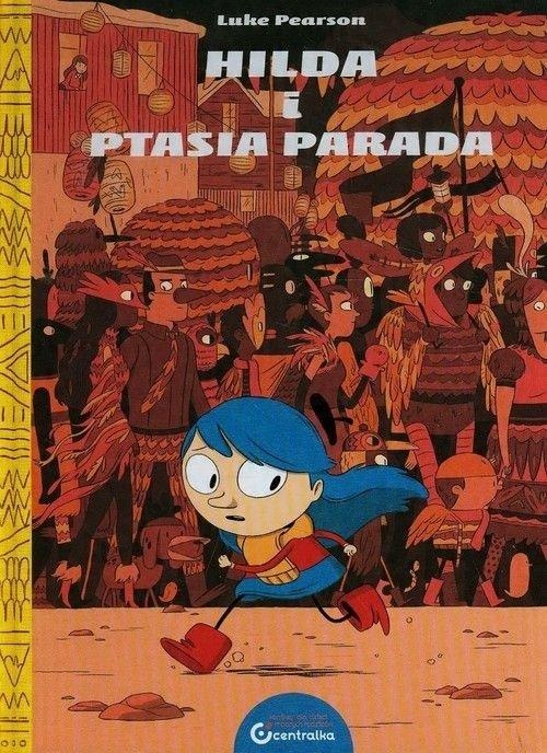 

Hilda i Ptasia parada Luke Pearson
