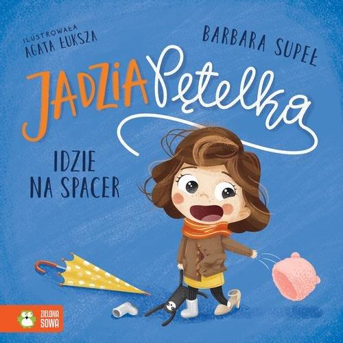 

Jadzia Pętelka idzie na spacer Barbara Supeł