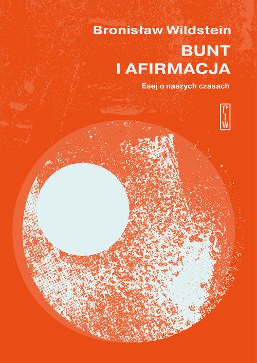 

Bunt i afirmacja Bronisław Wildstein