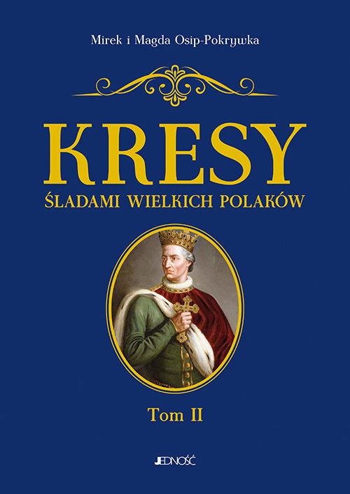 

Kresy Śladami wielkich Polaków Tom 2