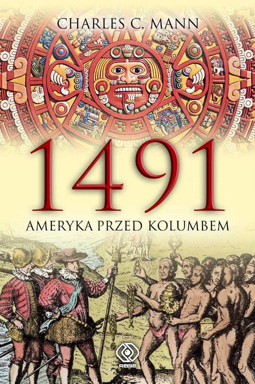 

1491 Ameryka przed Kolumbem Charles C. Mann