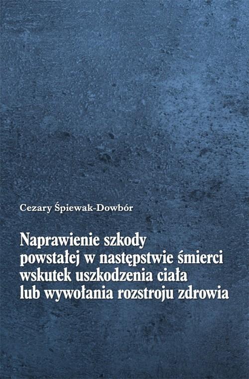 

Naprawienie szkody Cezary Śpiewak-Dowbór
