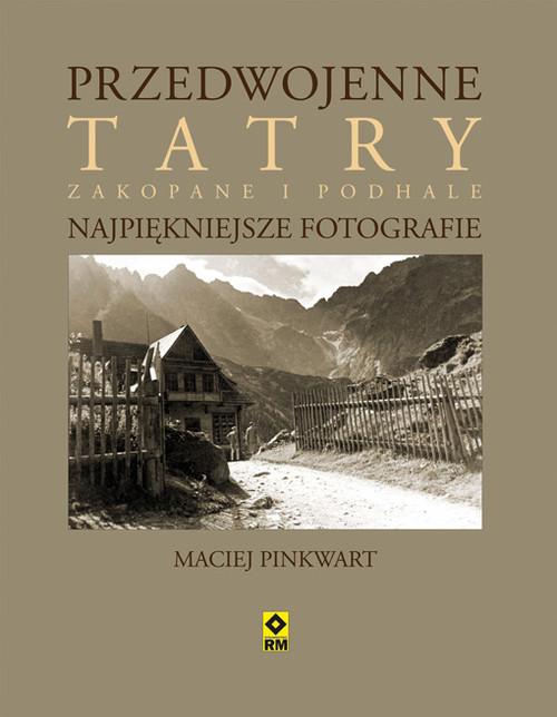 

Przedwojenne Tatry Zakopane i Podhale... Pinkwart