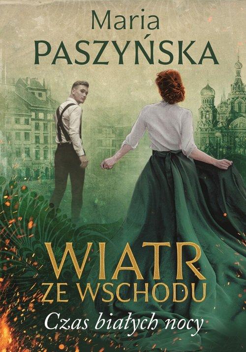 

Wiatr ze wschodu Czas białych nocy Maria Paszyńska