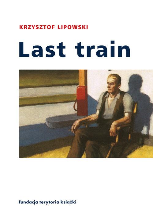 

Last train Krzysztof Lipowski