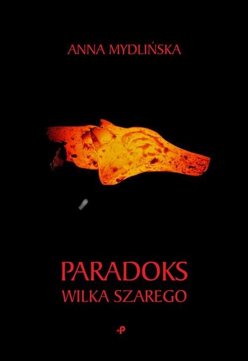 

Paradoks wilka szarego Anna Mydlińska