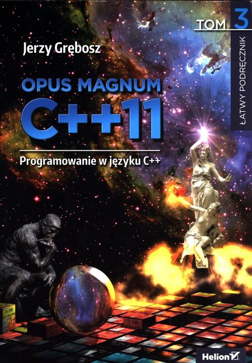 Opus Magum C++11 tom 3 Jerzy Grębosz Helion