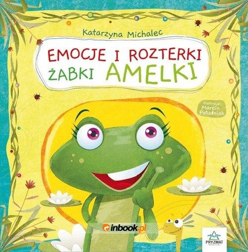 

Emocje i rozterki żabki Amelki Katarzyna Michalec