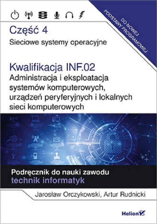 Administracja i eksploatacja systemów komputerowych,urządzeń...cz 4 INF.02