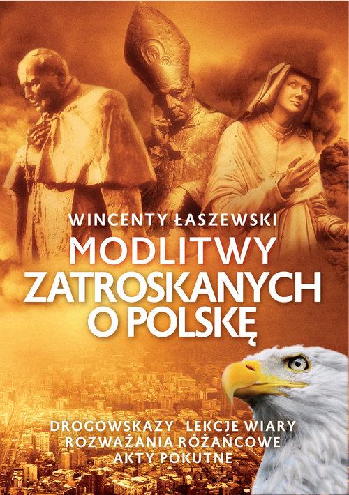 

Modlitwy zatroskanych o Polskę Wincenty Łaszewski