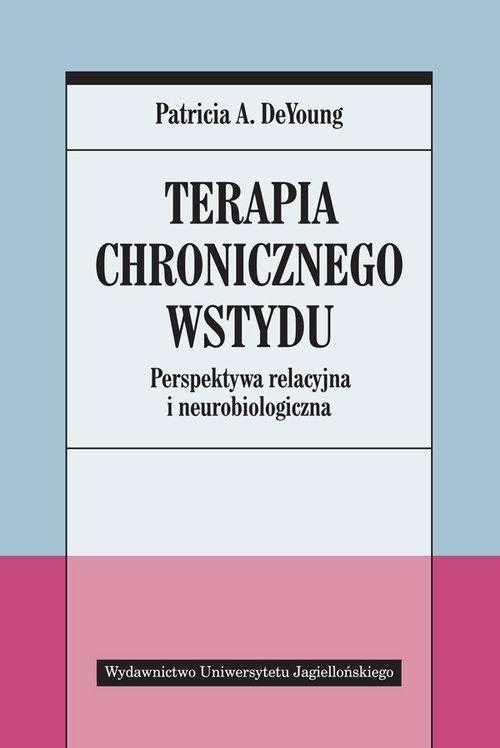 

Terapia chronicznego wstydu Patricia A. DeYoung